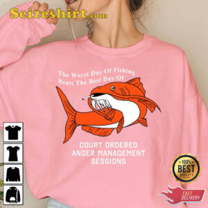 The Worst Day Of Fishing Beats The Best Days Of Anger Management Session Shirt Oddly Specific TShirt SweatShirt 3.jpg