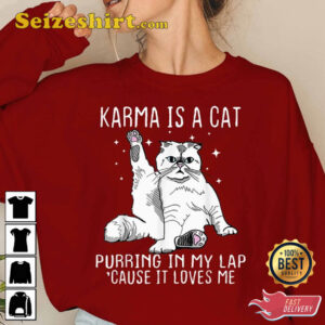 Karma Is A Cat Purring in My Lap Cause It’s Loves Me Shirts, Humorous Cat Sweatshirt, Cat Lover Gift 1 Karma Is A Cat Purring in My Lap Cause Its Loves Me Shirts Humorous Cat Sweatshirt Cat Lover Gift 2.jpg