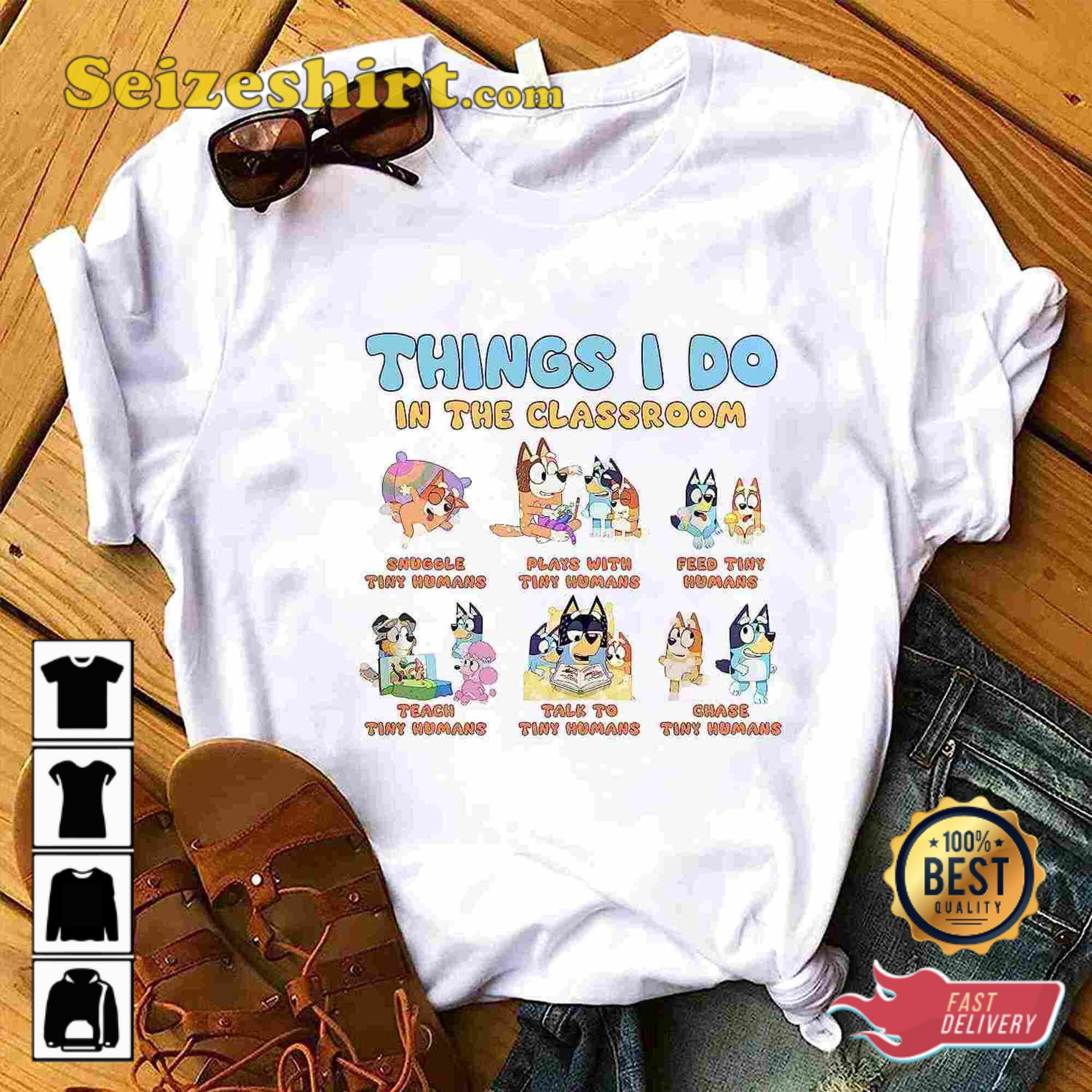 Bluey Things I Do In My Classroom Daycare Teacher T-shirt Bluey Things I Do In My Classroom Daycare Teacher T-shirt