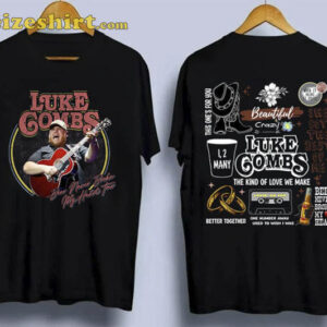 Luke Combs Beatiful Crazy 2026 World Tour T-Shirt 2 Side