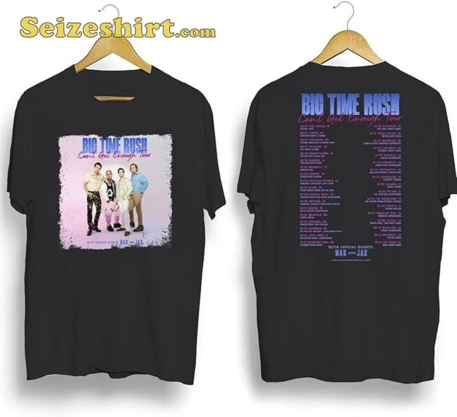 Big Time Rush Cant Get Enough Tour Dates 2026 With Max And Jax Shirt Big Time Rush Cant Get Enough Tour Dates 2026 With Max And Jax Shirt