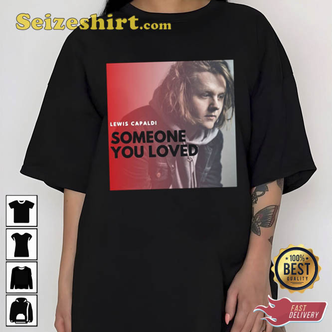 Lewis Capaldi Someone You Loved Tour 2026 T-shirt Lewis Capaldi Someone You Loved Tour 2026 T-shirt