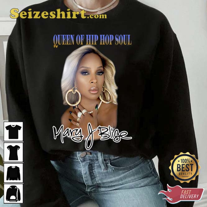 Mary J Blige Queen Of Hip Hop Soul T shirt Mary J Blige Queen Of Hip Hop Soul T shirt
