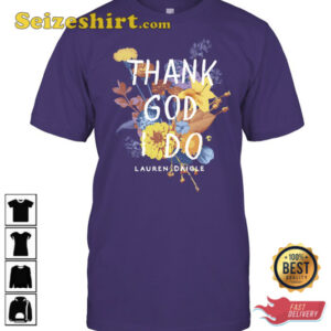 Lauren Daigle Thank God I Do Shirt Gift For Fan 1 Lauren Daigle Thank God I Do Shirt Gift For Fan 2.jpg