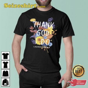 Lauren Daigle Thank God I Do Shirt Gift For Fan 2 Lauren Daigle Thank God I Do Shirt Gift For Fan 3.jpg