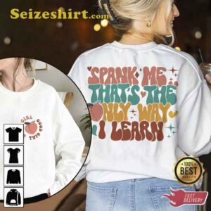Spank Me That s The Only Way I Learn Shirt2.jpg