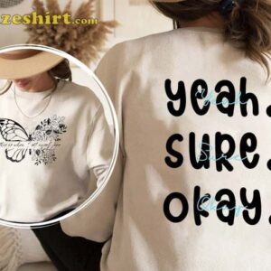 This Is When I Set Myself Free Yeah Sure Okay Shirt