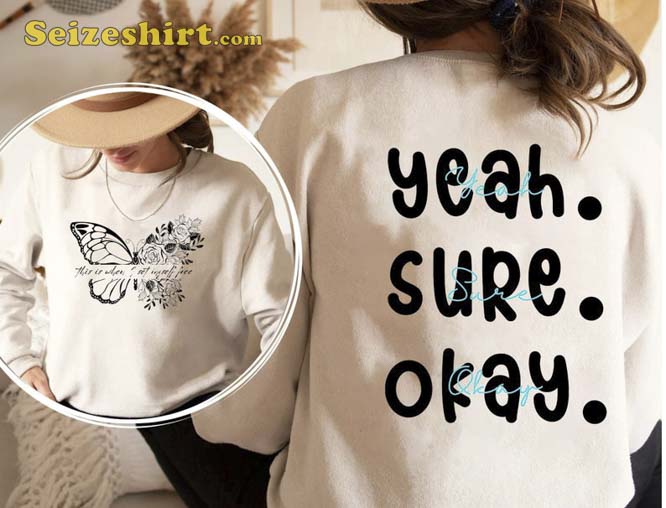 This Is When I Set Myself Free Yeah Sure Okay Shirt This Is When I Set Myself Free Yeah Sure Okay Shirt