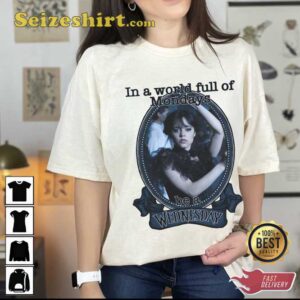 In A World Full Of Mondays Be a Wednesday T Shirt2.jpg