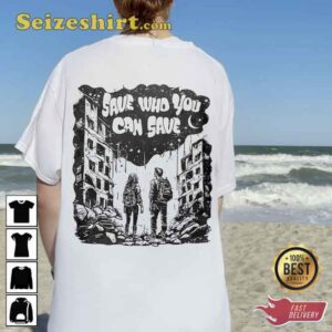 The Last Of Us Save Who You Can Graphic Tee Shirt 2 The Last Of Us Save Who You Can Save Shirt3.jpg
