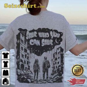 The Last Of Us Save Who You Can Graphic Tee Shirt 3 The Last Of Us Save Who You Can Save Shirt1.jpg