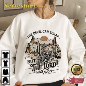The Devil Can Scrap But The Lord Has Won Shirt 1 The Devil Can Scrap But The Lord Has Won Shirt4.jpg