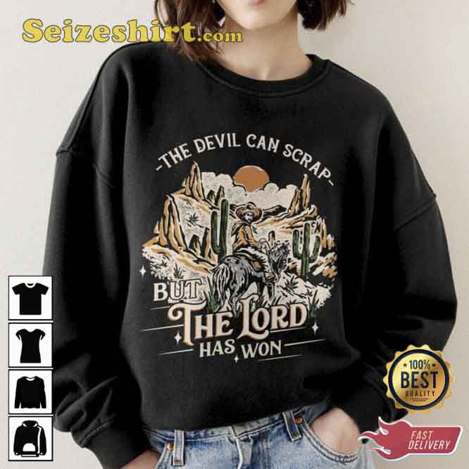 The Devil Can Scrap But The Lord Has Won Shirt The Devil Can Scrap But The Lord Has Won Shirt