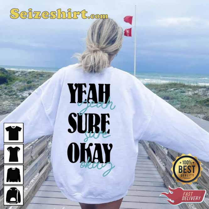 Yeah Sure Okay Statement Oversized Unisex Tee Shirt Yeah Sure Okay Statement Oversized Unisex Tee Shirt