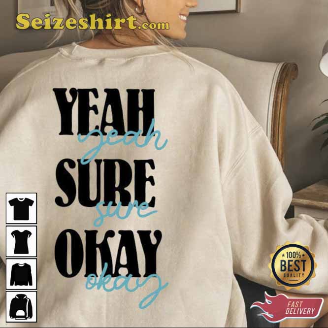 Yeah Sure Okay Statement Oversized Unisex Tee Shirt Yeah Sure Okay Statement Oversized Unisex Tee Shirt