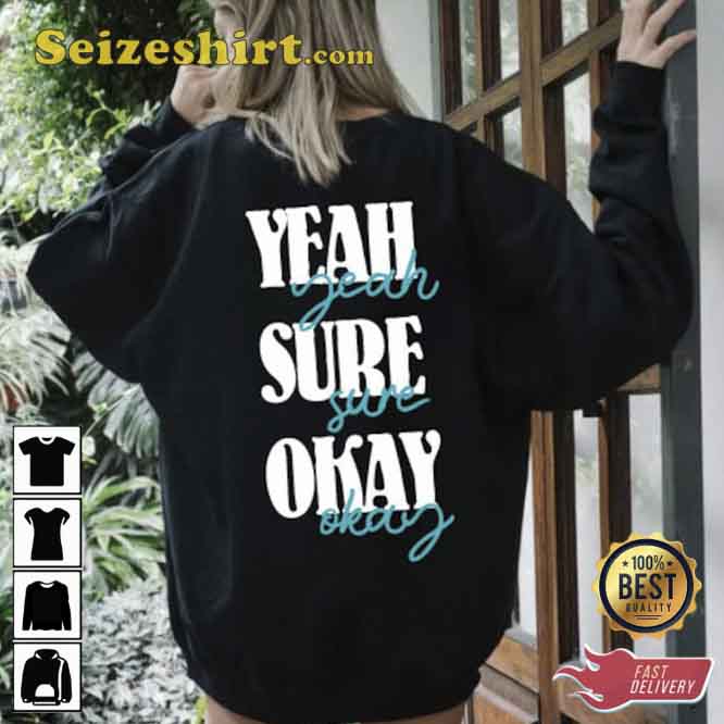 Yeah Sure Okay Statement Oversized Unisex Tee Shirt Yeah Sure Okay Statement Oversized Unisex Tee Shirt
