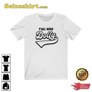 Yall Need Dolly Parton Country Music Gift for Fan Nashville Country T Shirt2.jpg