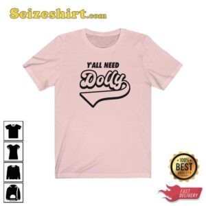 Yall Need Dolly Parton Country Music Gift for Fan Nashville Country T Shirt3.jpg