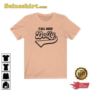 Yall Need Dolly Parton Country Music Gift for Fan Nashville Country T Shirt4.jpg