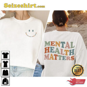 Be Kind To Your Mind Mental Health Matters Unisex Shirt
