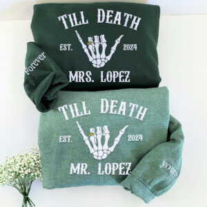 Custom Embroidered Skeleton Till Death Married Couple Mr Mrs Matching Newlywed Husband and Wife Sweatshirt or Hoodie 5 Till Death Married Couple Sweatshirt 1.jpg