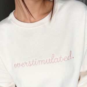 Embroidered Overstimulated Crewneck Sweatshirt