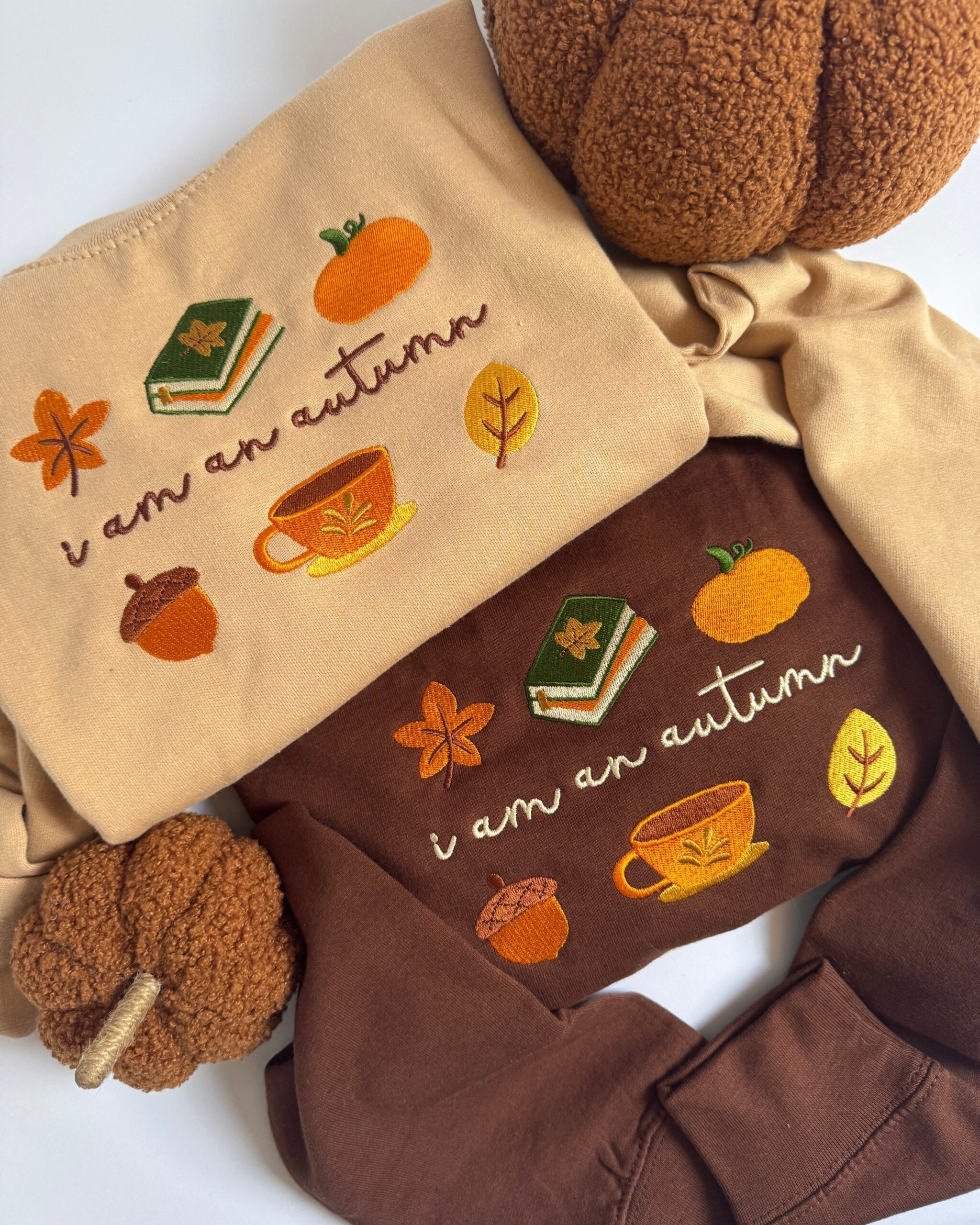 I am an Autumn Embroidered Sweatshirt I am an Autumn Embroidered Sweatshirt