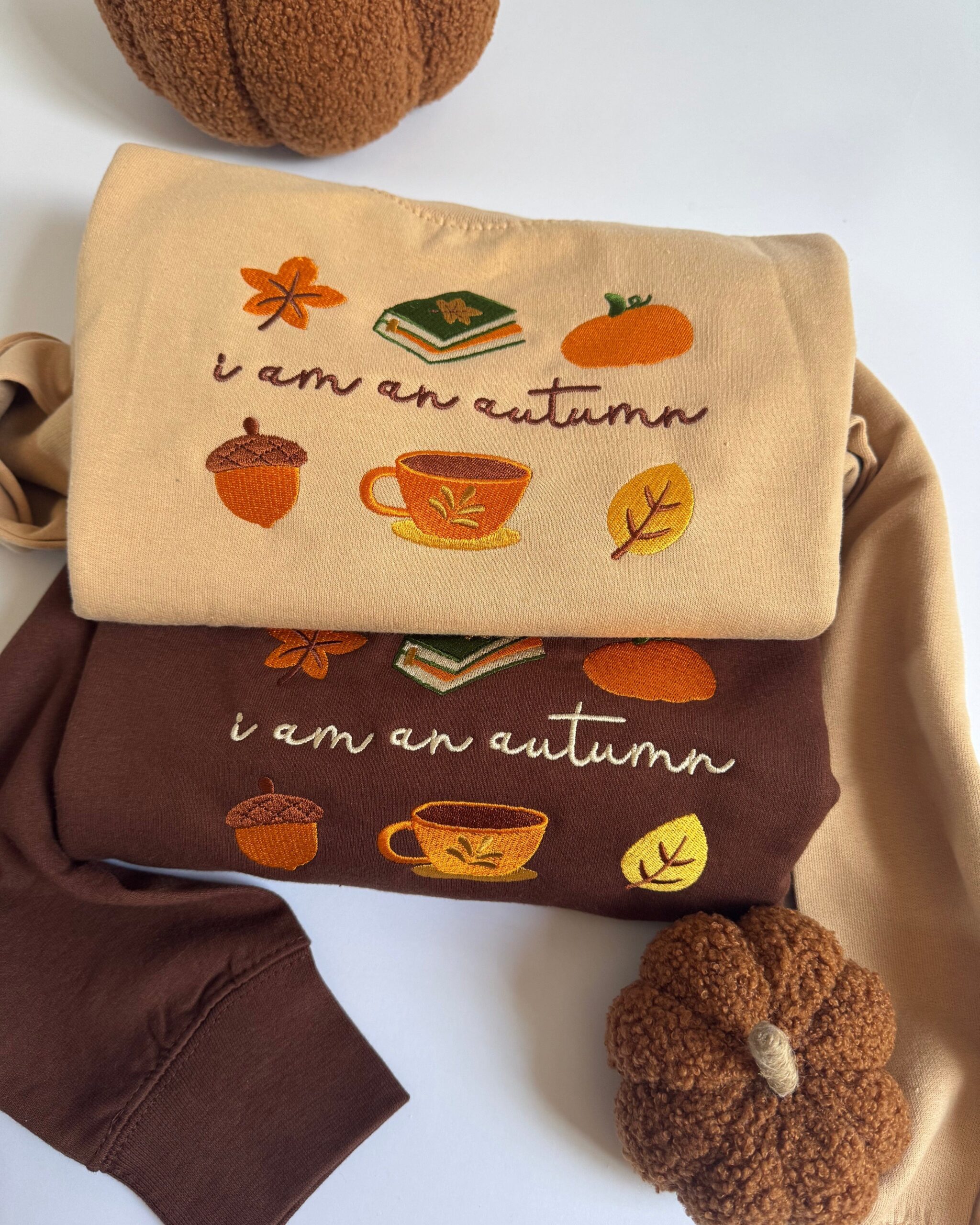 I am an Autumn Embroidered Sweatshirt I am an Autumn Embroidered Sweatshirt