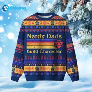 Nerdy Dads Build Character Ugly Christmas Sweater