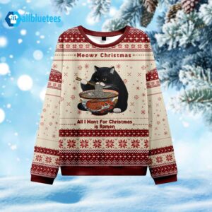 Cat Meowy All I Want For Christmas Is Ramen Ugly Sweater