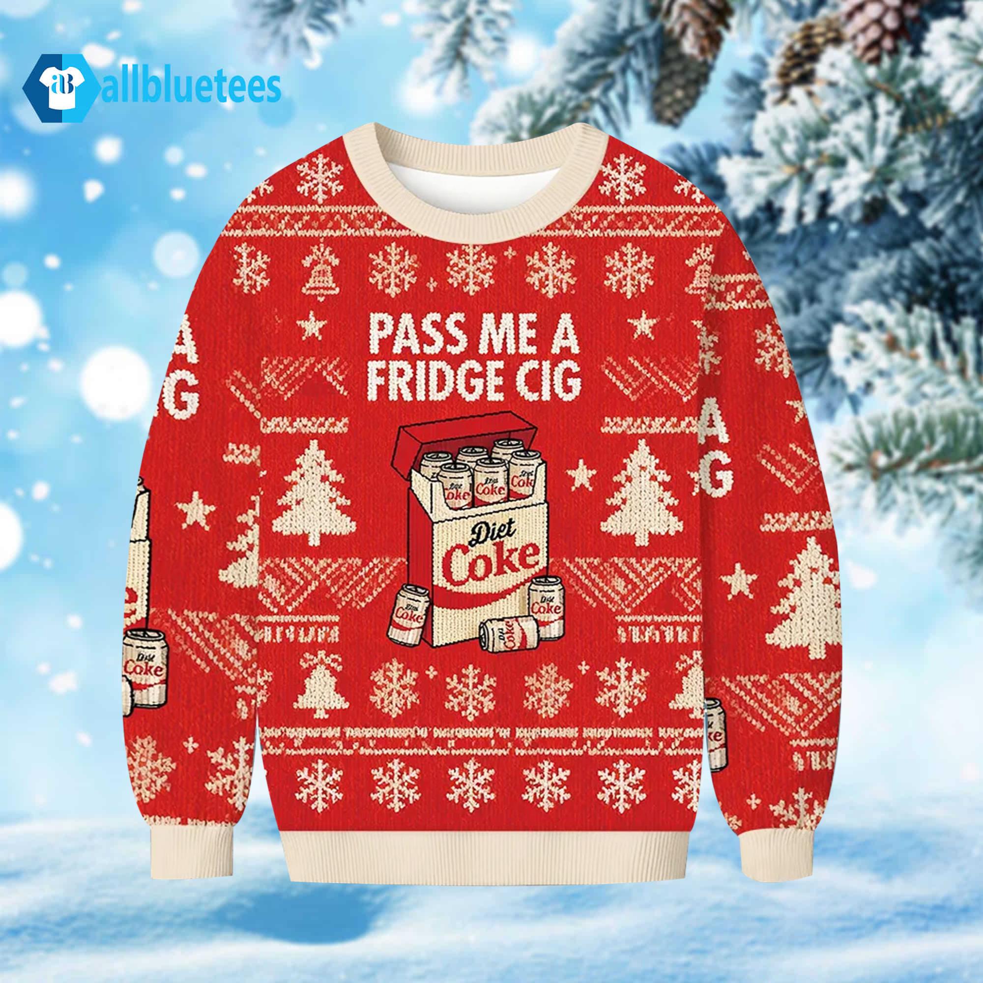 Diet Coke Pass Me A Fridge Cig Ugly Christmas Sweater Diet Coke Pass Me A Fridge Cig Ugly Christmas Sweater