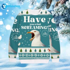 Have You Tried Screaming Seagull Ugly Christmas Sweater