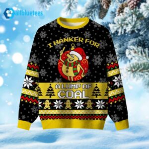 I Hanker For A Lump Of Coal Ugly Christmas Sweater