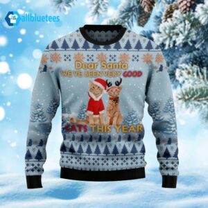 Dear Santa We’ve Been Very Good Cats This Year Ugly Christmas Sweater