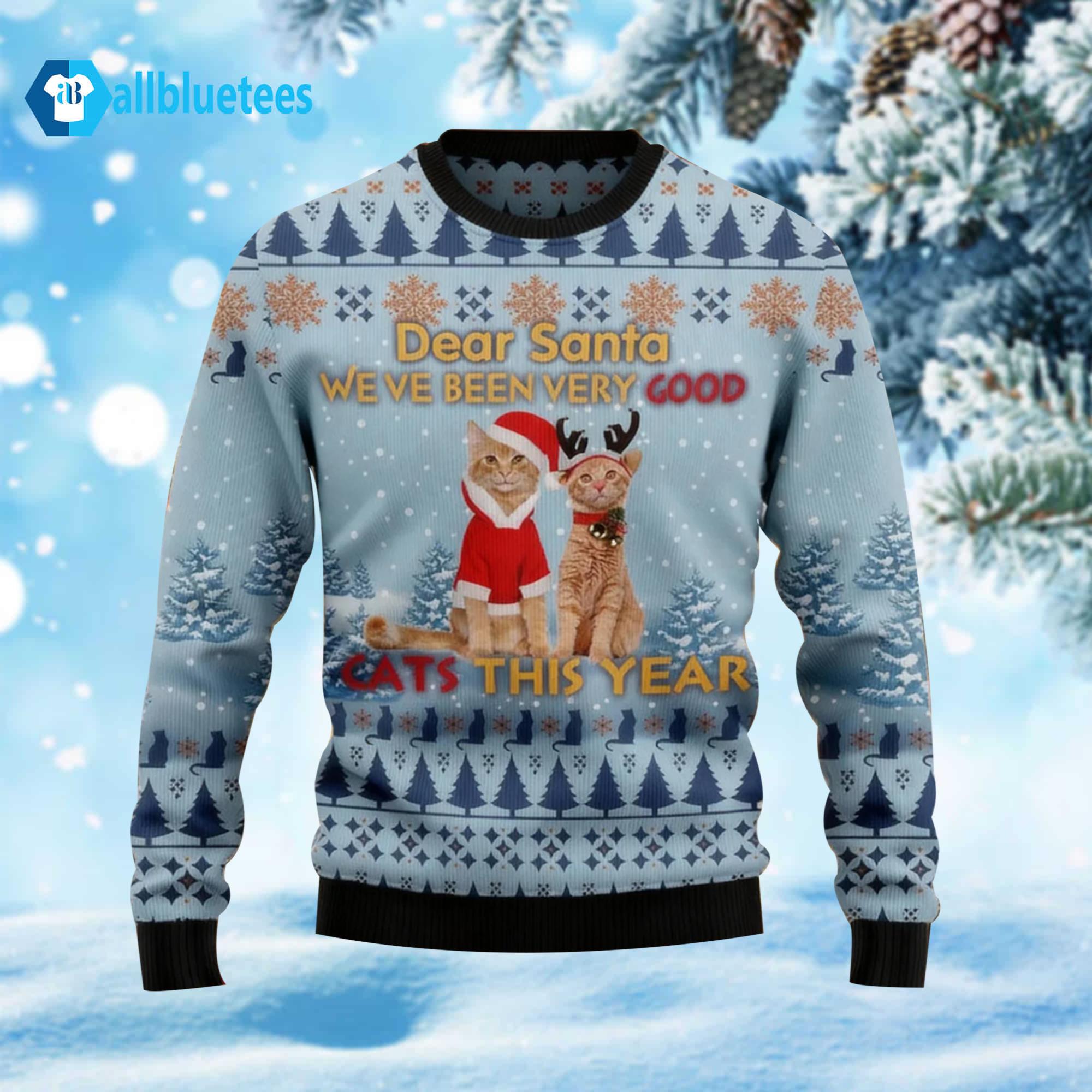 Dear Santa We’ve Been Very Good Cats This Year Ugly Christmas Sweater Dear Santa We’ve Been Very Good Cats This Year Ugly Christmas Sweater