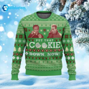 Put That Cookie Down Now Ugly Christmas Sweater