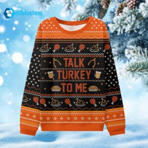 Talk Turkey To Me Ugly Christmas Sweater