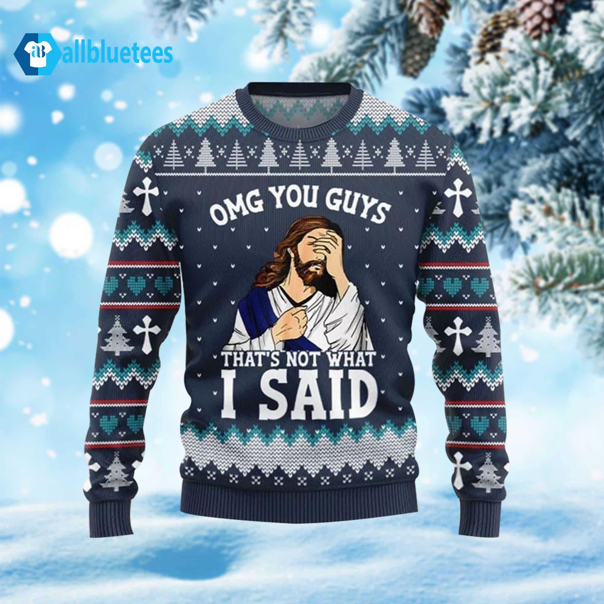 OMG You Guys That Not What I Said Ugly Christmas Sweater OMG You Guys That Not What I Said Ugly Christmas Sweater