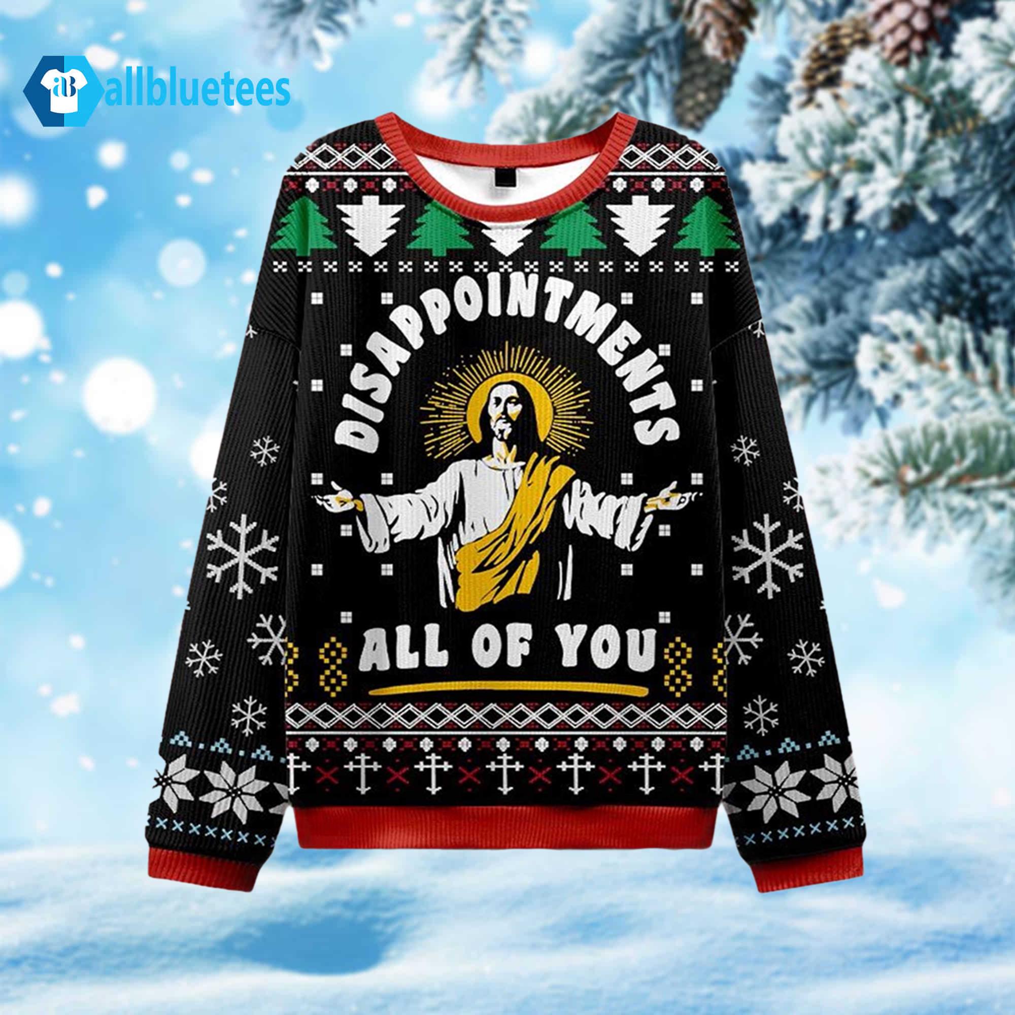 Disappointments All Of You Ugly Christmas Sweater Disappointments All Of You Ugly Christmas Sweater