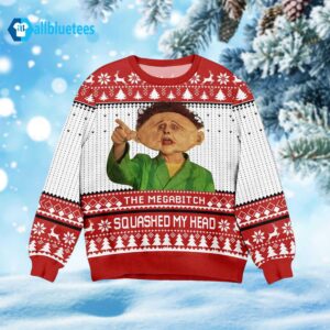 The Mega Bitch Squashed My Head Ugly Christmas Sweater