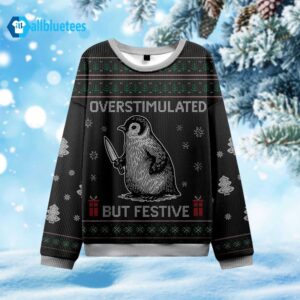 Penguin Overstimulated But Festive Ugly Christmas Sweater