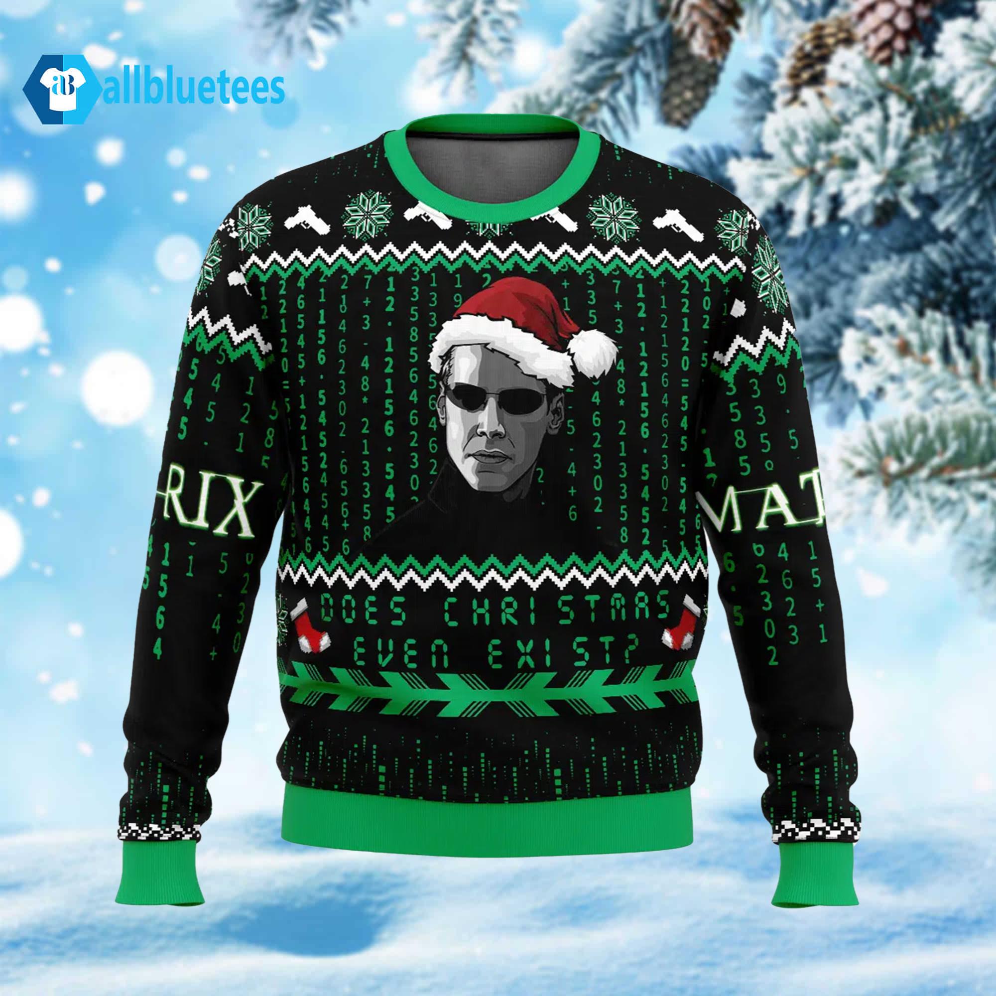 Does Christmas Even Exist Matrix Ugly Christmas Sweater Does Christmas Even Exist Matrix Ugly Christmas Sweater