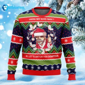 Wanna See Some Magic Ok Let’s Watch You Disappear Ugly Christmas Sweater