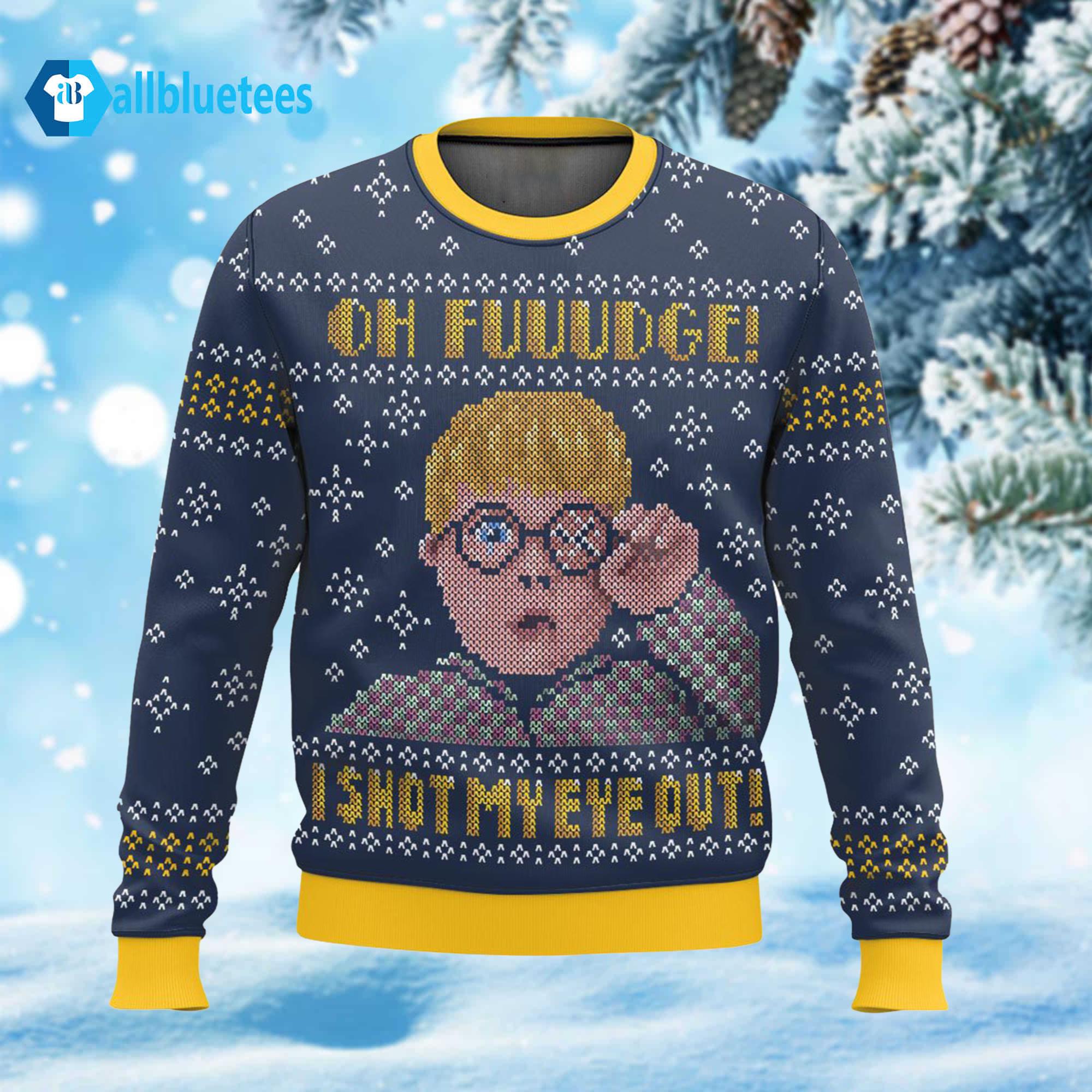 Oh Fuuudge I Shot My Eye Out Ugly Christmas Sweater Oh Fuuudge I Shot My Eye Out Ugly Christmas Sweater