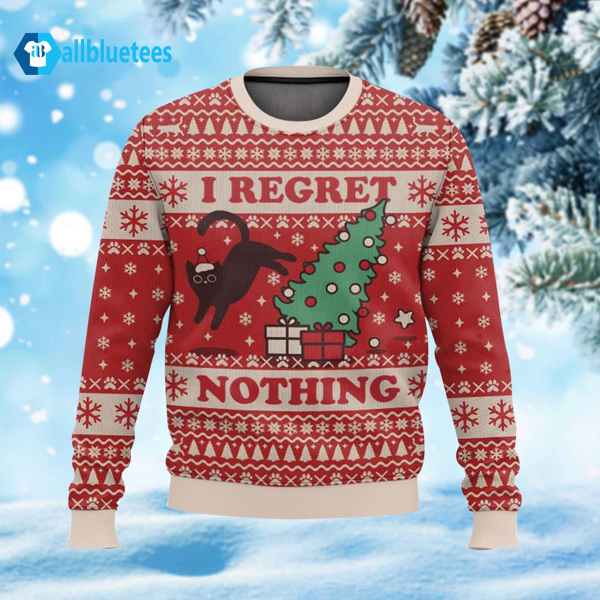 Cat I Regret Nothing Ugly Christmas Sweater Cat I Regret Nothing Ugly Christmas Sweater
