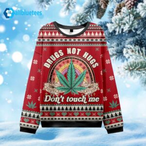Drugs Not Hugs Don’t Touch Me Ugly Sweater