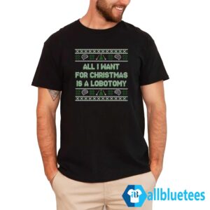 All I Want For Christmas Is A Lobotomy Sweater Men T Shirt Allbluetees men t shirt black.jpg