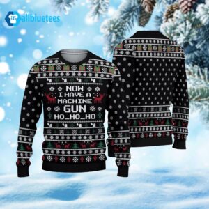 Now I Have A Machine Gun Ho Ho Ho Ugly Christmas Sweater