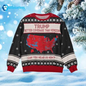 Trump Better Coverage Than Verizon Can You Hear Us Now Ugly Christmas Sweater