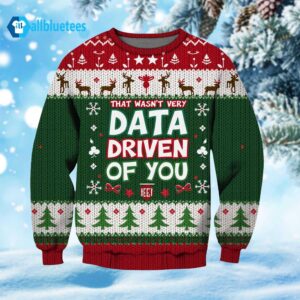 That Wasn’t Very Data-Driven Of You Ugly Christmas Sweater